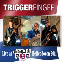 Triggerfinger : Live at Dauwnpop